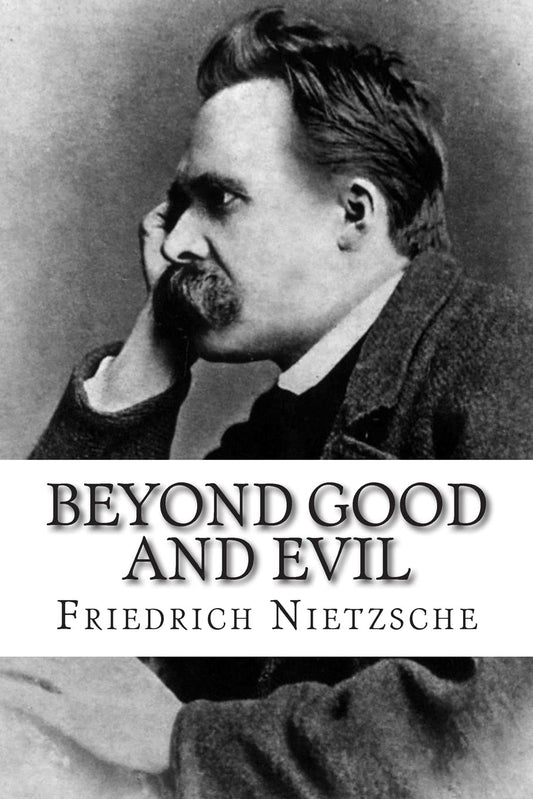 Beyond Good and Evil — Friedrich Nietzsche