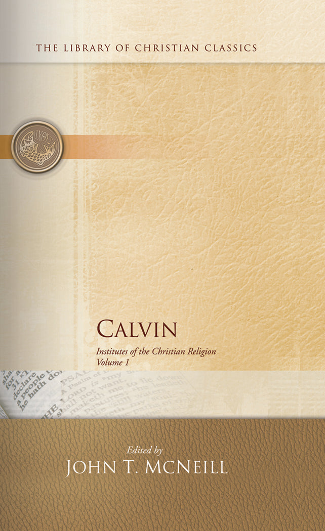 Institutes of the Christian Religion — John Calvin