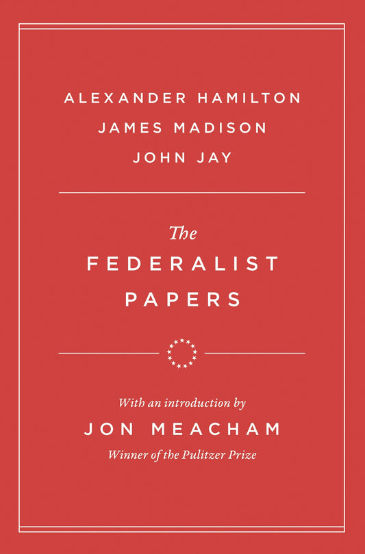 The Federalist Papers — Hamilton, Madison & Jay